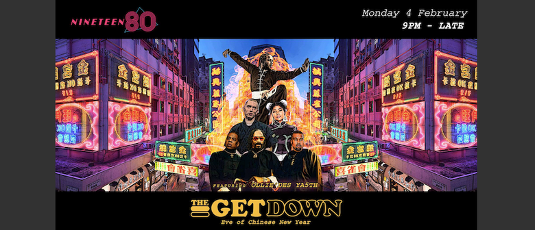 The Get Down – Eve of CNY Special