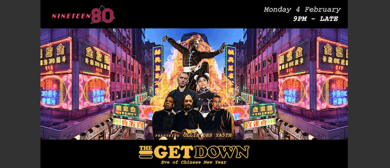 The Get Down – Eve of CNY Special