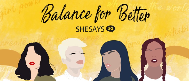 SheSaysSG – IWD Fest 2019: Balance for Better