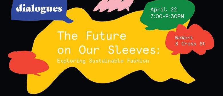 The Future On Our Sleeves: Exploring Sustainable Fashion