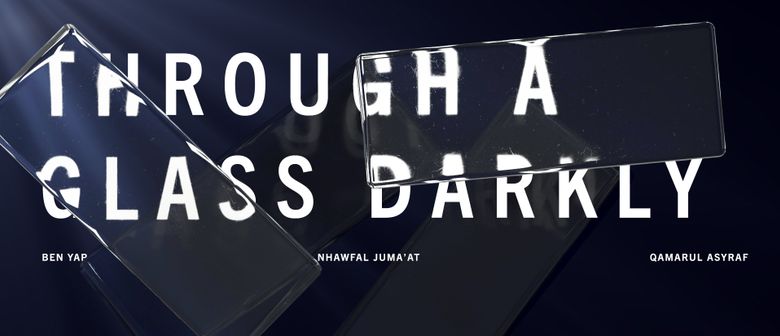 Through a Glass Darkly – Opening Night