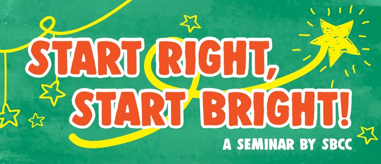 Start Right, Start Bright – A Seminar by SBCC