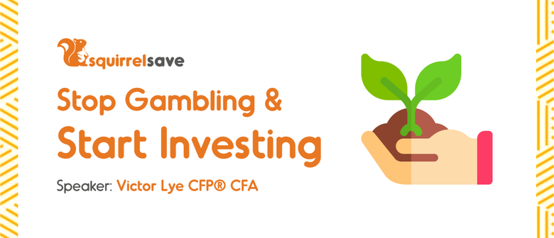 Stop Gambling & Start Investing