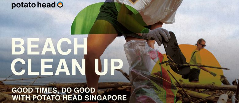 Potato Head Singapore’s 5th Anniversary Beach Clean Up