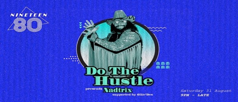 Do The Hustle Presents DJ Nad-Trix