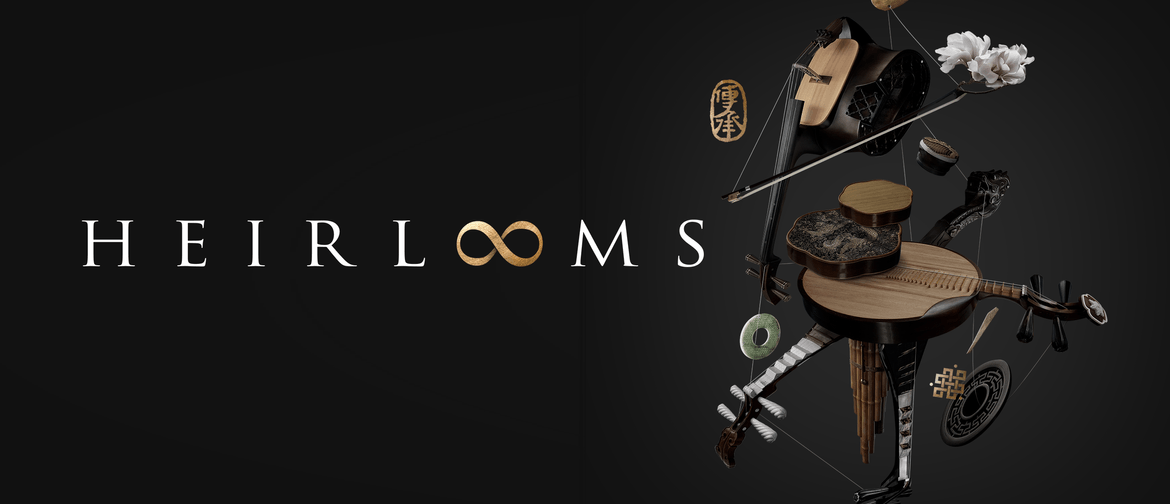 Heirlooms: Reimagining the Sounds of Our Chinese Forefathers Heirlooms: Reimagining the Sounds of Our Chinese Forefathers