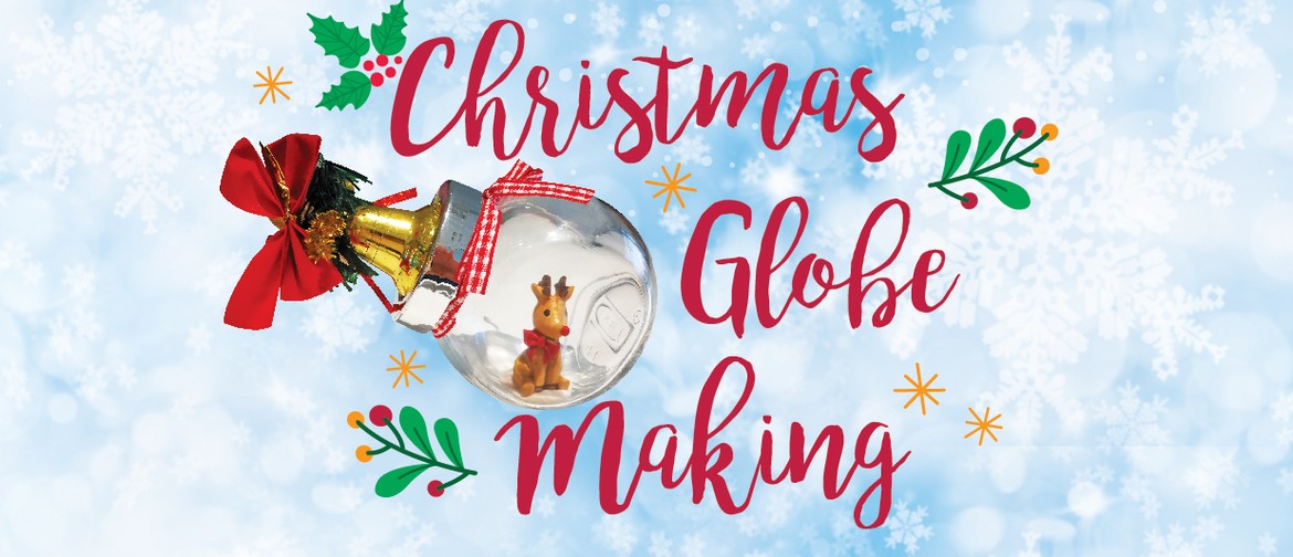 Christmas Globe Making Workshop Christmas Globe Making Workshop