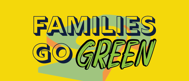 Families Go Green