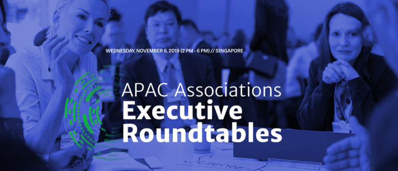 APAC Associations Executive Roundtables