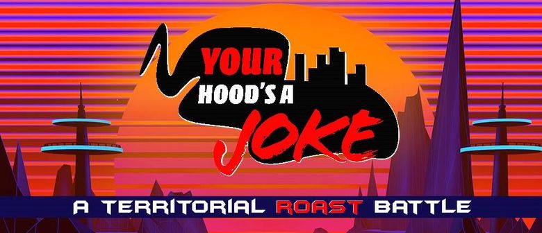 Your Hood's a Joke: POSTPONED