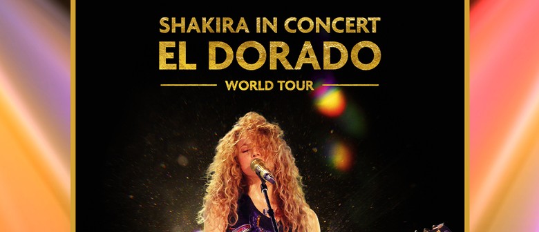 Shakira In Concert El Dorado World Tour Singapore Eventfinda