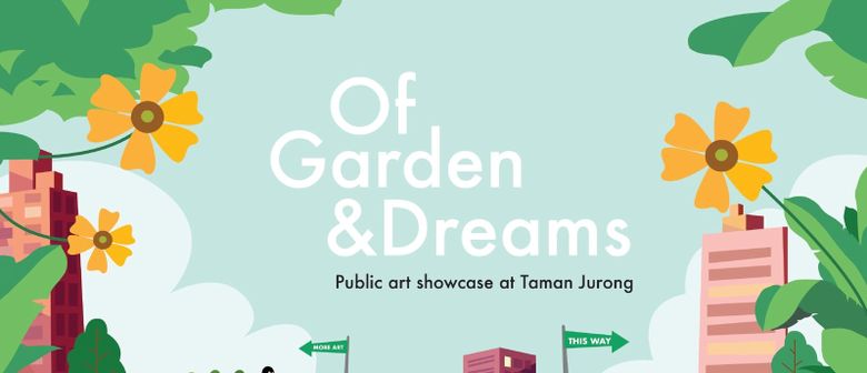 Of Gardens & Dreams – Public Art Showcase