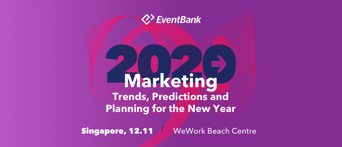 2020 Marketing | Trends, Predictions and New Year Planning