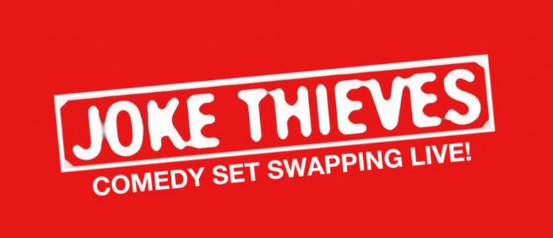 Joke Thieves – Comedy Set Swapping
