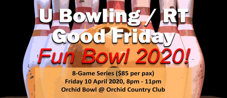 U Bowling/RT Good Friday Fun Bowl 2020