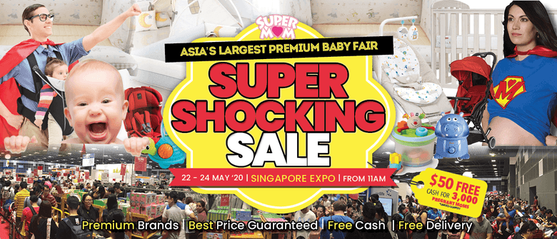 Asia S Largest Premium Baby Fair Super Shocking Sale Singapore Eventfinda