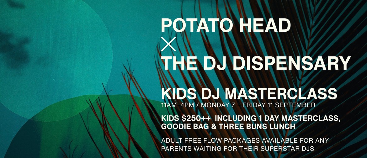 Potato Head: Kids DJ Masterclasses with The DJ Dispensary