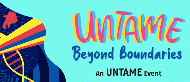 UNTAME: Beyond Boundaries