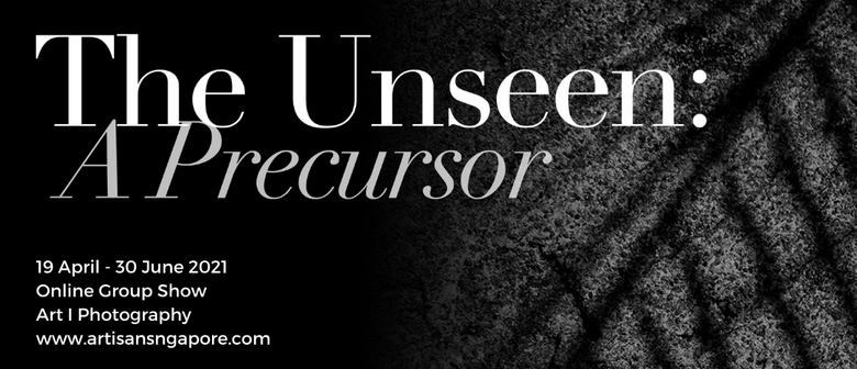 The Unseen: A Precursor Online Exhibition