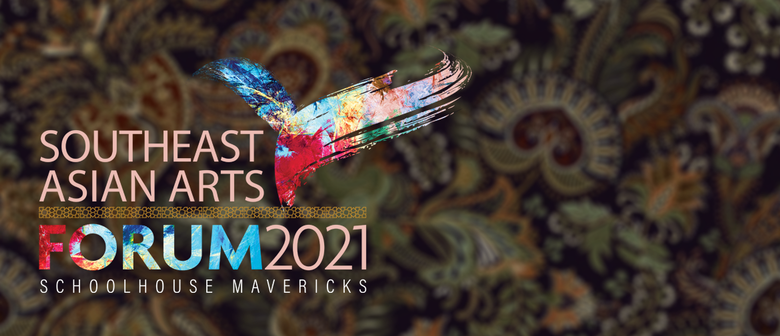 Southeast Asian Arts Forum 2021: Schoolhouse Mavericks