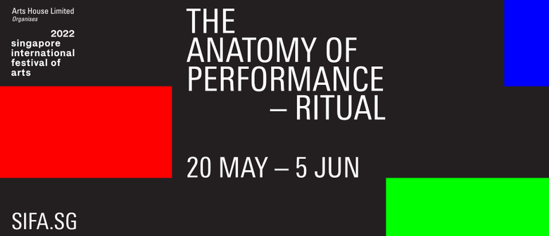 SIFA 2022: The Anatomy of Performance - Ritual