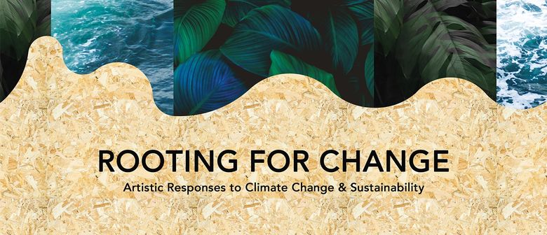 Rooting for Change: Artistic Responses to Climate Change and