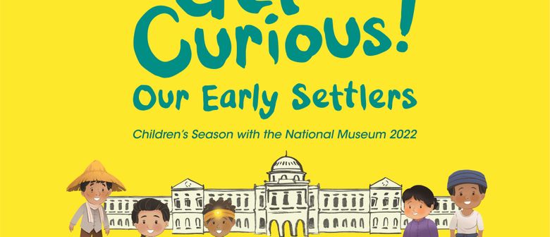 Children’s Season with the National Museum 2022: Get Curious
