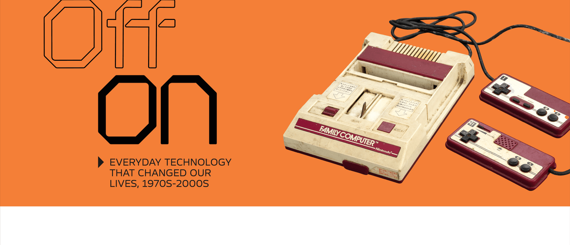 Off/On: Everyday Technology that Changed Our Lives, 1970s-20 Off/On: Everyday Technology that Changed Our Lives, 1970s-20