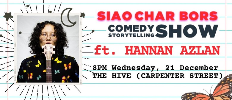 Siao Char Bors Comedy Presents Hannan Azlan