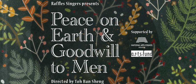 Raffles Singers Presents: Peace on Earth & Goodwill to Men