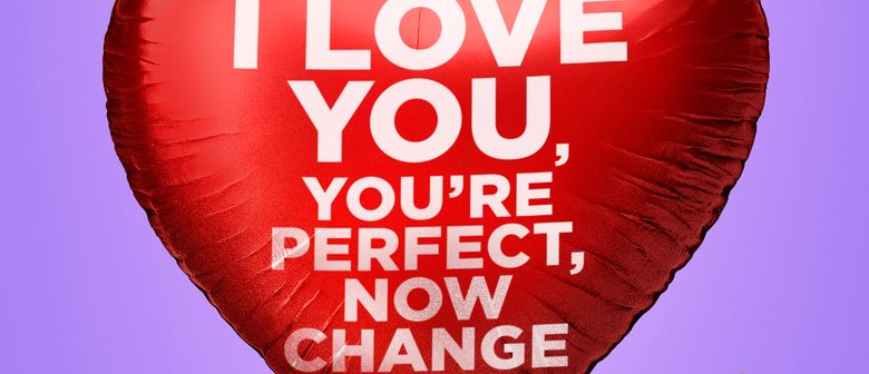 I Love You, You're Perfect, Now Change opens on 19th April