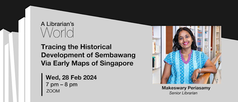 Tracing the Historical Development of Sembawang Via Early Ma