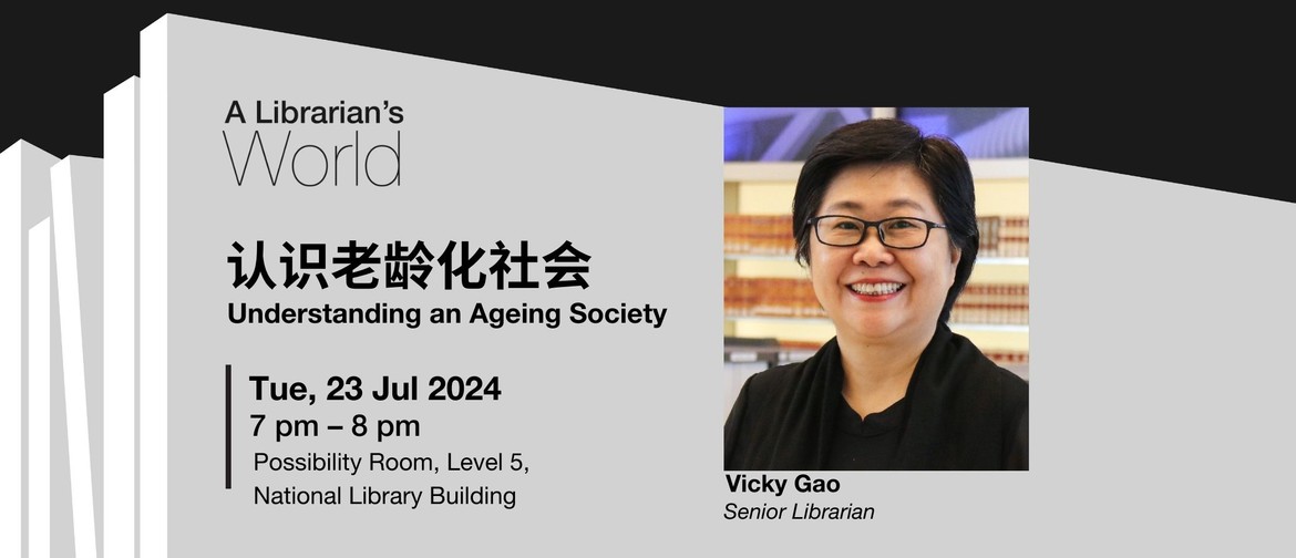 A Librarian's World | 认识老龄化社会