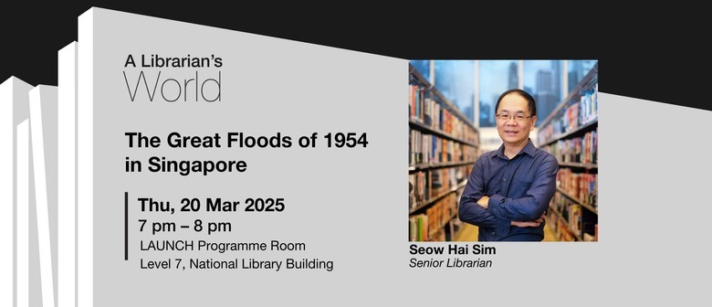 The Great Floods of 1954 in Singapore - A Librarian's World