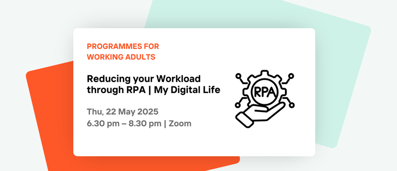 Reducing Your Workload through RPA - My Digital Life