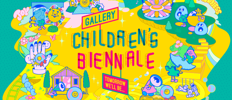 Gallery Children’s Biennale 2025: Tomorrow, We’ll Be…