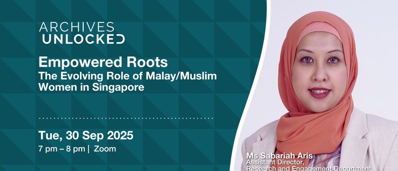Empowered Roots: The Evolving Role of Malay/Muslim Women