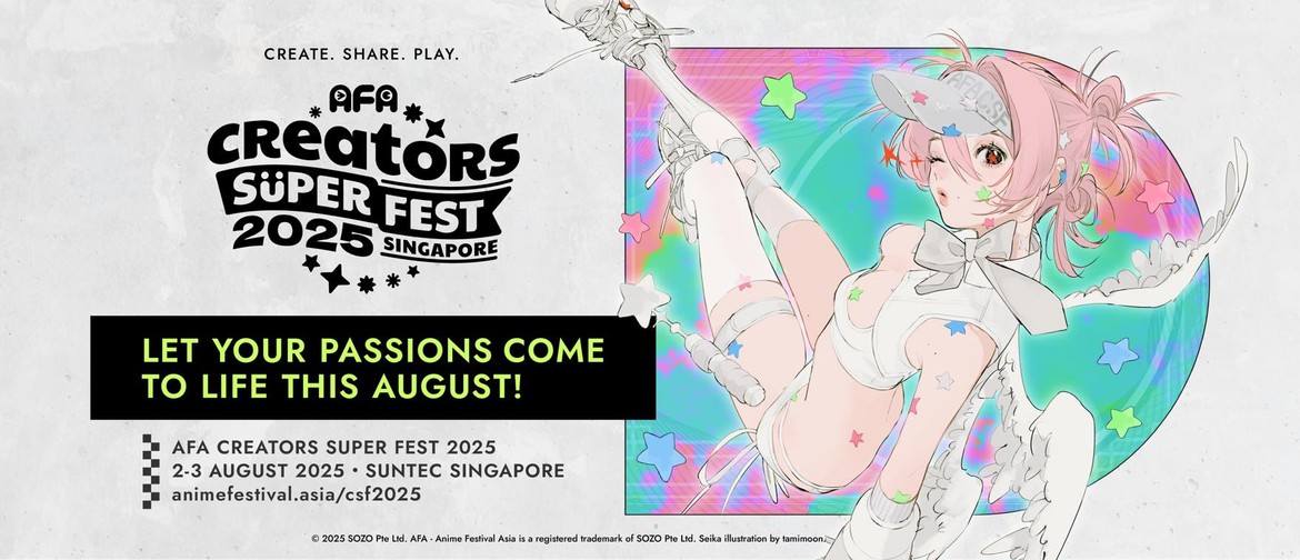 AFA Creators Super Fest Singapore 2025 AFA Creators Super Fest Singapore 2025