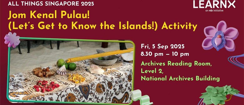 Jom Kenal Pulau! (Let’s Get to Know the Islands!) Activity