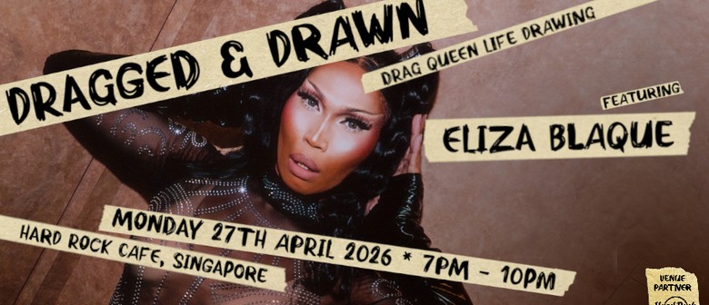 DRAGGED & DRAWN featuring Eliza Blaque